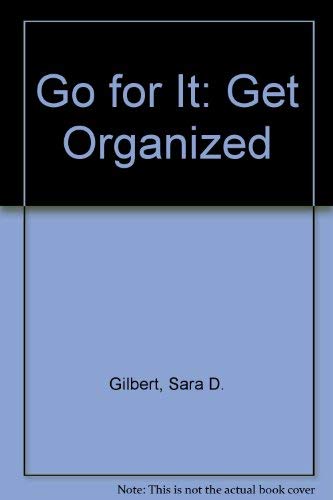 Stock image for Go for It: Get Organized for sale by SecondSale