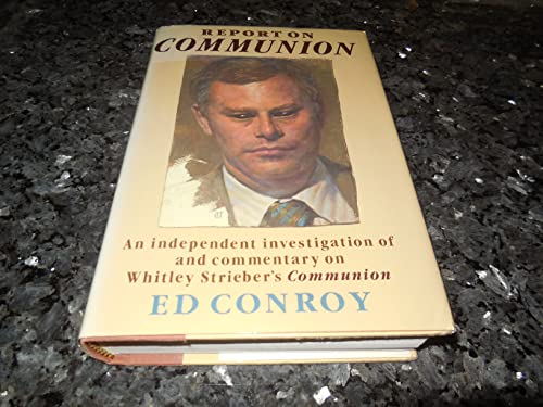 Stock image for Report on Communion: An Independent Investigation of and Commentary on Whitley Strieber's Communion for sale by GF Books, Inc.