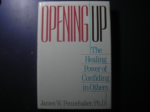 Stock image for Opening Up: The Healing Power of Confiding in Others for sale by Books of the Smoky Mountains