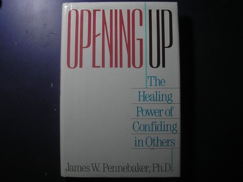 9780688088705: Opening Up: The Healing Power of Confiding in Others