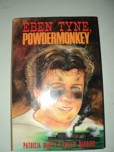 Eben Tyne, Powder Monkey (9780688088842) by Beatty, Patricia; Robbins, Phillip