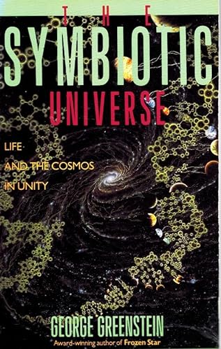 Imagen de archivo de The Symbiotic Universe : Life & Mind in the Cosmos a la venta por The Warm Springs Book Company