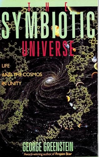 Stock image for The Symbiotic Universe: Life and the Cosmos In Unity for sale by Firefly Bookstore