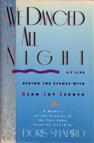 We Danced All Night: My Life Behind the Scenes With Alan Jay Lerner