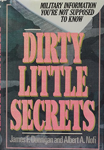 Beispielbild fr Dirty Little Secrets: Military Information You're Not Supposed to Know zum Verkauf von Wonder Book