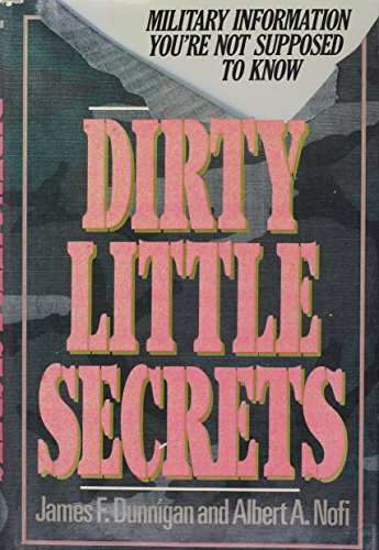 Stock image for Dirty Little Secrets: Military Information You're Not Supposed to Know for sale by SecondSale