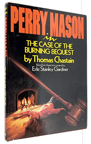 Beispielbild fr Perry Mason in the Case of the Burning Bequest: Based on Characters Created by Erle Stanley Gardner zum Verkauf von HPB-Emerald