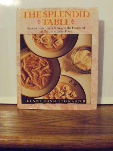 Stock image for THE SPLENDID TABLE: RECIPES FROM EMILIA-ROMAGNA, THE HEARTLAND OF NORTHERN ITALIAN FOOD for sale by Second Story Books, ABAA