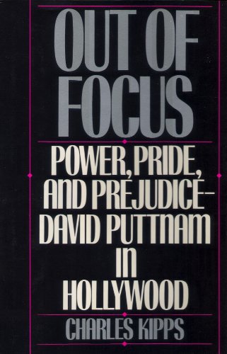 9780688090227: Out of Focus: Power, Pride and Prejudice-David Puttnam in Hollywood (Silver Arrow Books)
