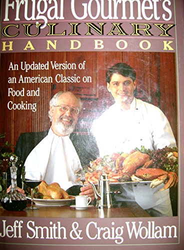 Imagen de archivo de The Frugal Gourmet's Culinary Handbook: An Updated Version of an American Classic on Food and Cooking a la venta por SecondSale