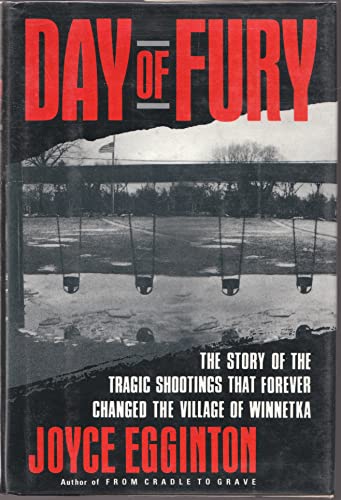 9780688090852: Day of Fury: The Story of the Tragic Shootings That Forever Changed the Village of Winnetka