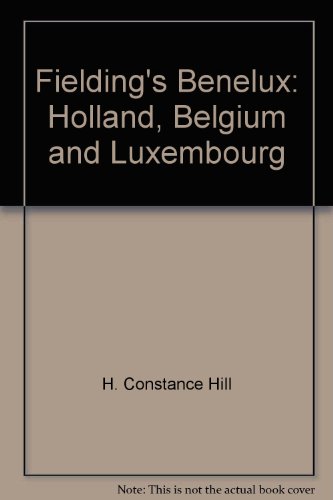 Beispielbild fr Fielding's Benelux: Holland, Belgium and Luxembourg zum Verkauf von Robinson Street Books, IOBA