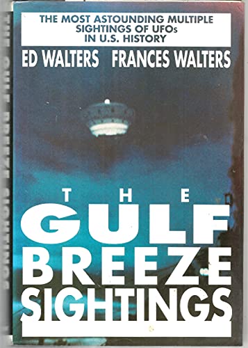 9780688090876: The Gulf Breeze Sightings: The Most Astounding Multiple Sightings of Ufos in U.S. History