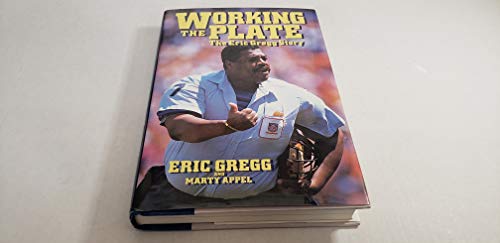 Beispielbild fr Working the Plate : The Eric Gregg Story zum Verkauf von Better World Books: West