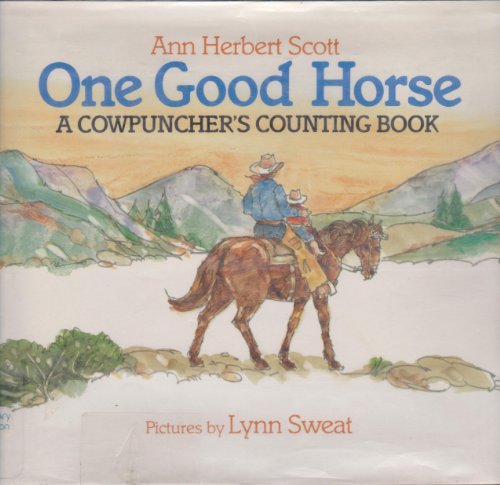 One Good Horse: A Cowpuncher's Counting Book (9780688091477) by Scott, Ann Herbert