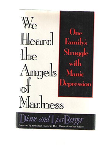 9780688091781: We Heard the Angels of Madness: One Family's Struggle With Manic Depression