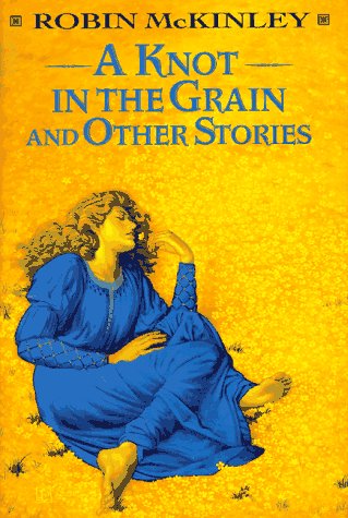 9780688092016: A Knot in the Grain and Other Stories