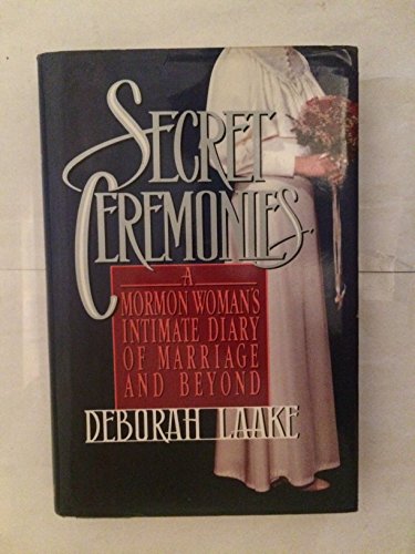 9780688093044: Secret Ceremonies: A Mormon Woman's Intimate Diary of Marriage and Beyond