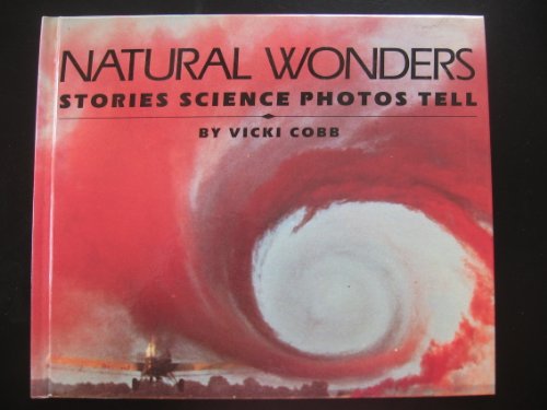 Natural Wonders : Stories Science Photos Tell