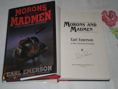 Morons and Madmen: A Mac Fontana Mystery (9780688093341) by Emerson, Earl W.