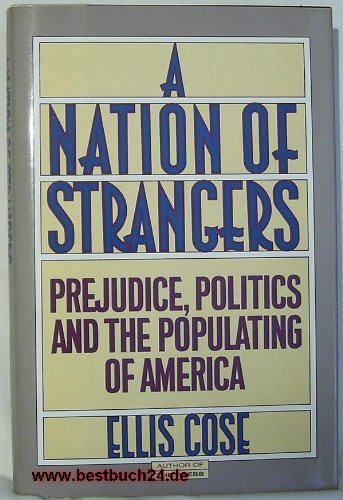 Imagen de archivo de A Nation of Strangers: Prejudice, Politics, and the Populating of America a la venta por Bingo Used Books