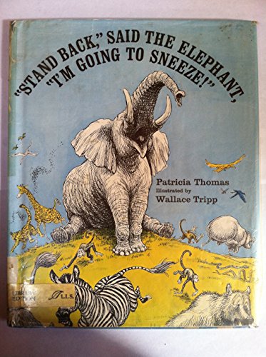 Stock image for Stand Back, Said the Elephant I'm Going to Sneeze! for sale by HPB-Diamond