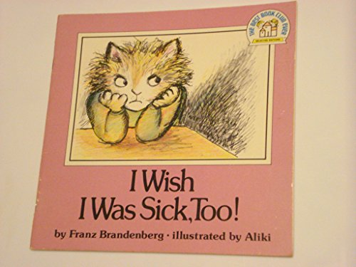 Imagen de archivo de I Wish I Was Sick, Too! a la venta por Gulf Coast Books