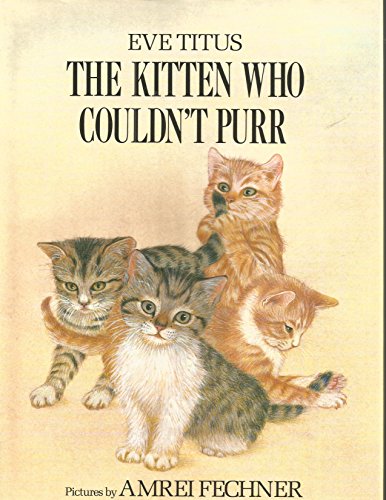 Stock image for The Kitten Who Couldn't Purr for sale by Better World Books: West