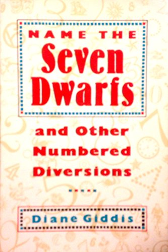 NAME THE SEVEN DWARFS : And Other Numbered Diversions