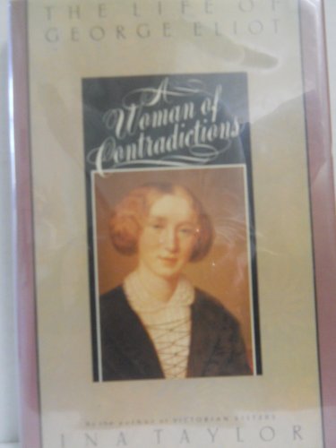 Beispielbild fr Woman of Contradictions: The Life of George Eliot zum Verkauf von WorldofBooks