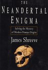 Stock image for The Neandertal Enigma : Solving the Mystery of Modern Human Origins for sale by Your Online Bookstore