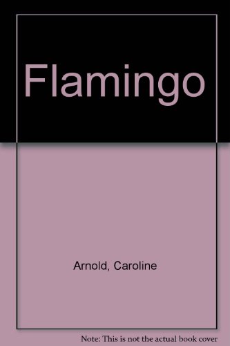 Flamingo (9780688094126) by Arnold, Caroline