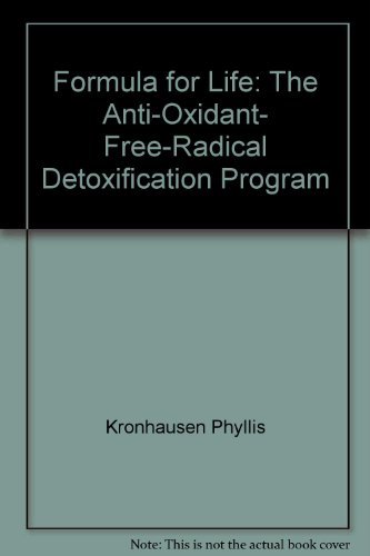 Stock image for Formula for Life: The Anti-Oxidant, Free-Radical Detoxification Program for sale by SecondSale