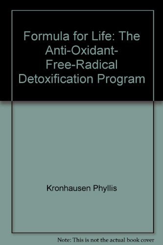 9780688094263: Formula for Life: The Anti-Oxidant- Free-Radical Detoxification Program