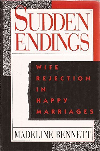Stock image for Sudden Endings: Wife Rejection in Happy Marriages for sale by ThriftBooks-Atlanta