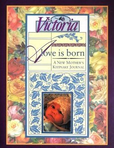 Stock image for Victoria a Love is Born: A New Mother's Keepsake Journal for sale by ThriftBooks-Dallas
