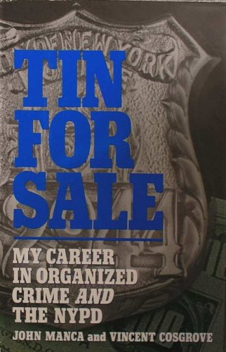 Beispielbild fr Tin for Sale : My Career in Organized Crime and the NYPD zum Verkauf von Better World Books