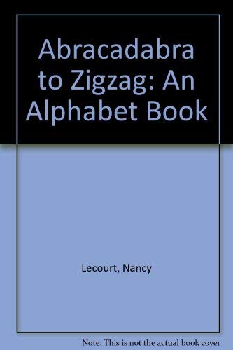 Imagen de archivo de Abracadabra to Zigzag: An Alphabet Book a la venta por Zoom Books Company