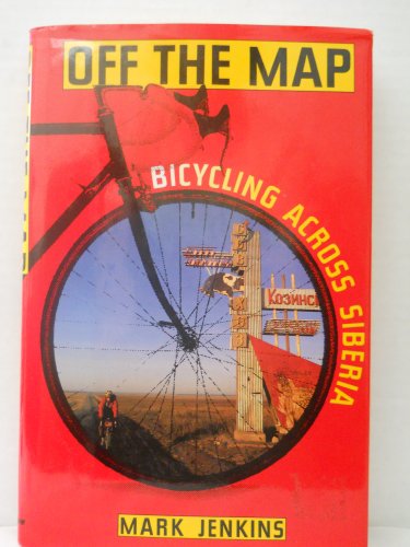 Beispielbild fr Off the Map : Bicycling Across Siberia zum Verkauf von Better World Books