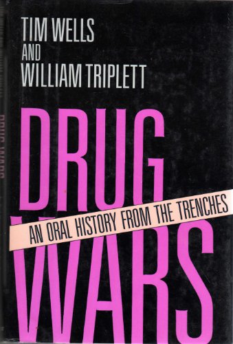 Stock image for The Drug Wars : An Oral History from the Trenches for sale by Better World Books: West