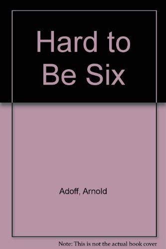 Stock image for Hard to Be Six for sale by Hawking Books