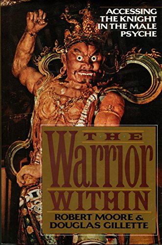 9780688095925: The Warrior within: Accessing the Warrior in the Male Psyche