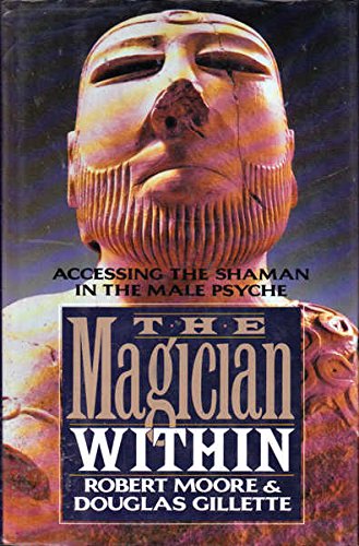 Beispielbild fr The Magician Within: Accessing the Shaman in the Male Psyche zum Verkauf von Dorothy Meyer - Bookseller