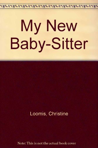 9780688096267: My New Baby-Sitter