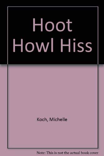 Stock image for Hoot, Howl, Hiss for sale by ThriftBooks-Atlanta