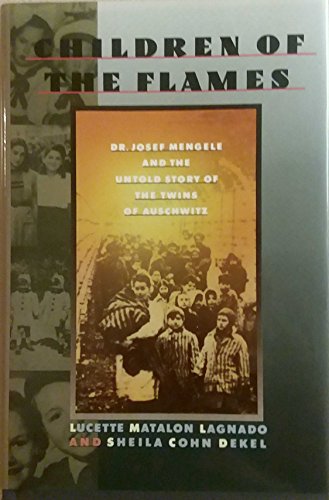 Beispielbild fr Children of the Flames : Dr. Josef Mengele and the Untold Story of the Twins of Auschwitz zum Verkauf von Better World Books
