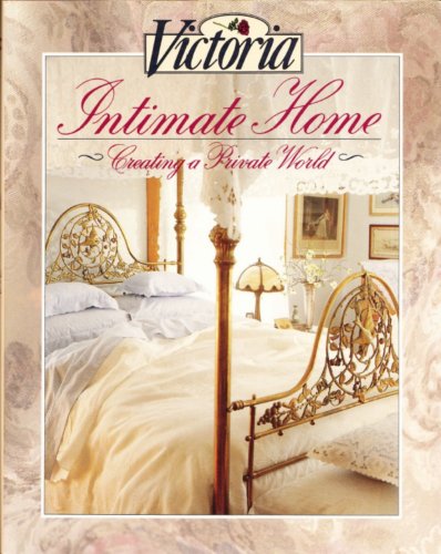 Beispielbild fr Intimate Home : Creating a Private World zum Verkauf von Better World Books