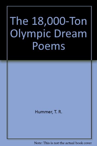 The 18,000-Ton Olympic Dream Poems (9780688097547) by Hummer, T. R.