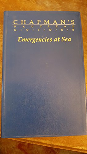Stock image for Chapman's Nautical Guides: Emergencies at Sea for sale by Front Cover Books