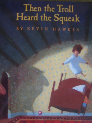 Then the Troll Heard the Squeak (9780688097578) by Hawkes, Kevin